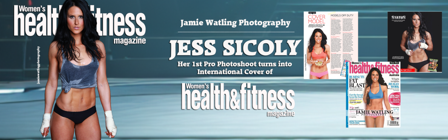 Jamie Watling Photography landing Jess Sicoly Amadio an International cover of womens health and fitness magazine from her first ever pro photoshoot